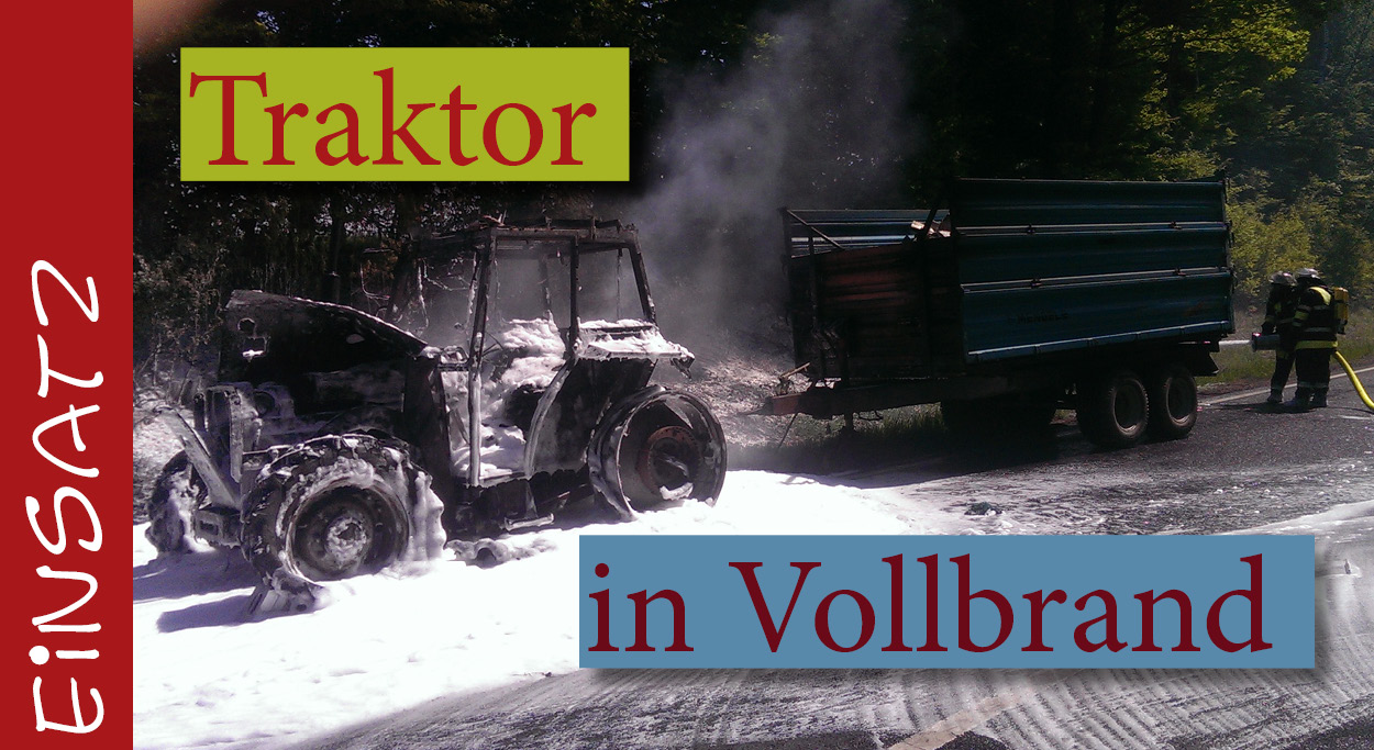 Brand Brandeinsatz B22 Vollsperre Traktor Traktorbrand Vollbrand